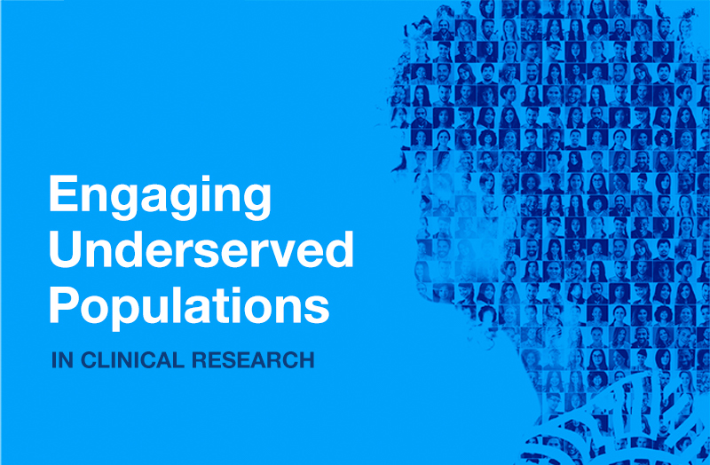 Engaging Underserved Populations In Clinical Research